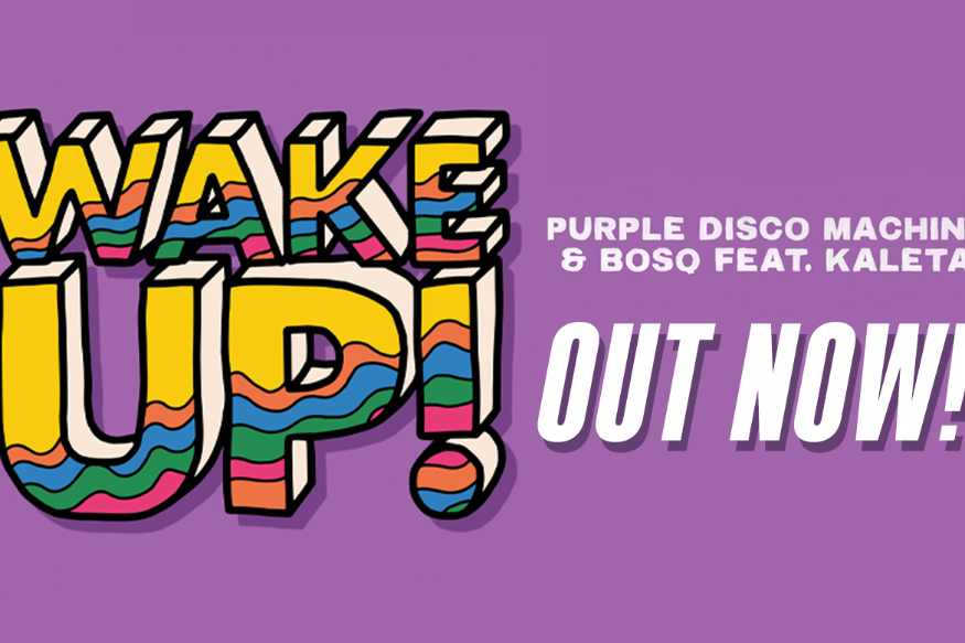 Release G One : Purple Disco Machine & Bosq Feat. Kaleta - Wake Up
